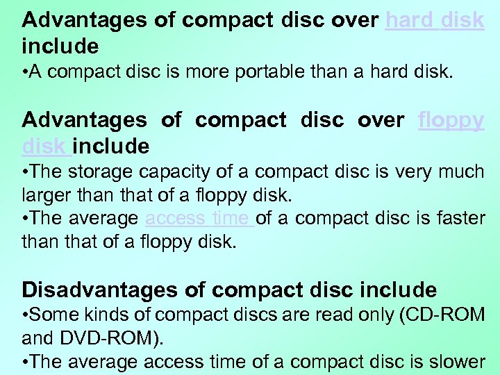 Advantages of compact disc over hard disk include • A compact disc is more