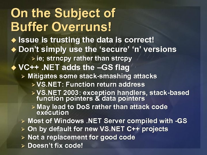 On the Subject of Buffer Overruns! u Issue is trusting the data is correct!