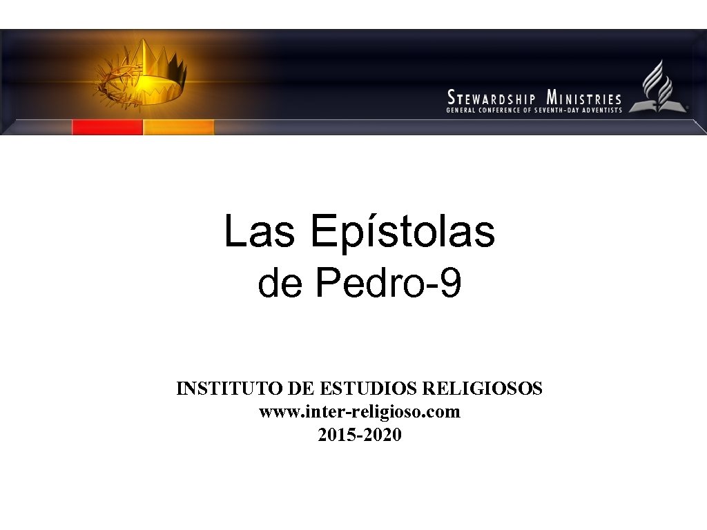 Las Epístolas de Pedro-9 INSTITUTO DE ESTUDIOS RELIGIOSOS www. inter-religioso. com 2015 -2020 