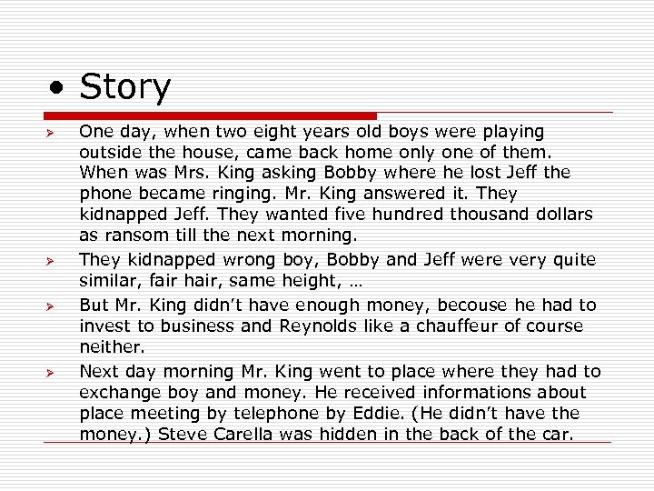  • Story Ø Ø One day, when two eight years old boys were