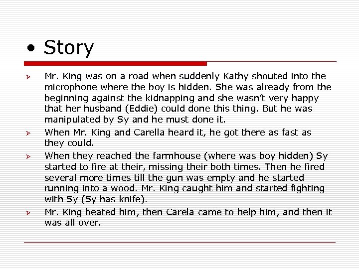  • Story Ø Ø Mr. King was on a road when suddenly Kathy