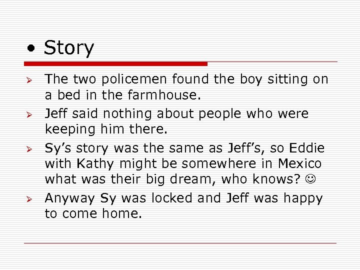  • Story Ø Ø The two policemen found the boy sitting on a