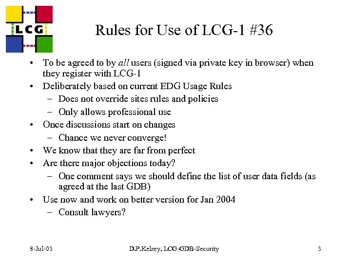 Rules for Use of LCG-1 #36 • To be agreed to by all users