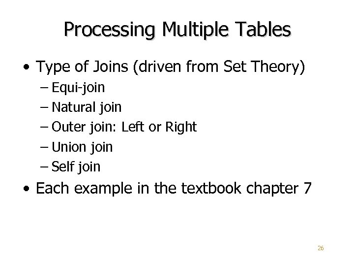 Processing Multiple Tables • Type of Joins (driven from Set Theory) – Equi-join –