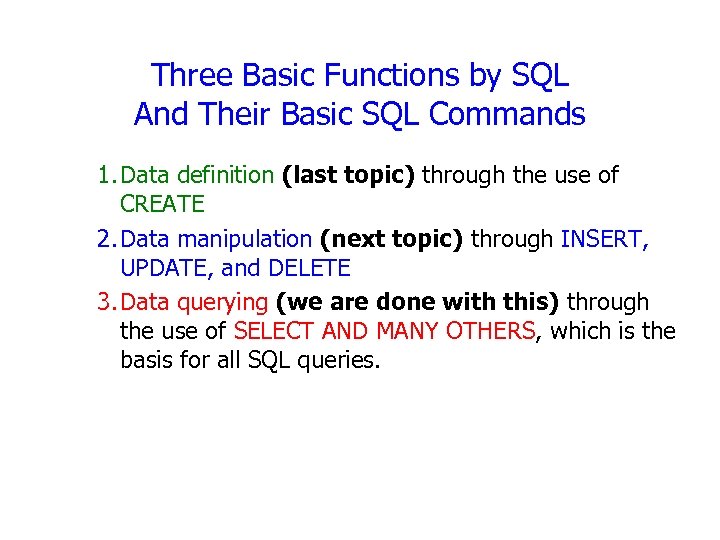 Three Basic Functions by SQL And Their Basic SQL Commands 1. Data definition (last