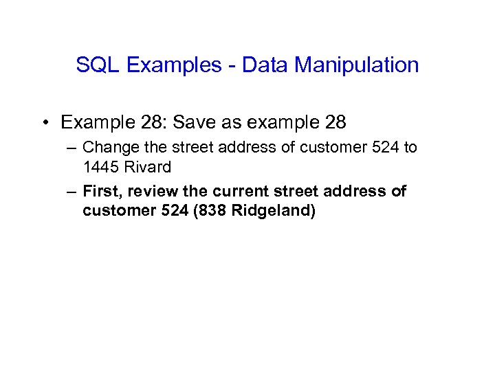 SQL Examples - Data Manipulation • Example 28: Save as example 28 – Change