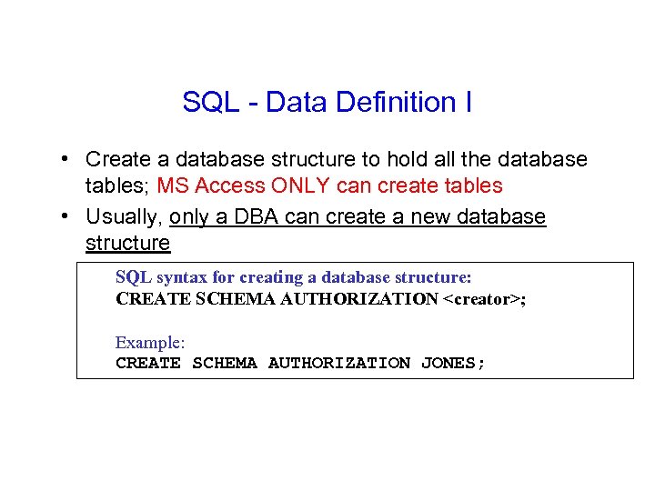 SQL - Data Definition I • Create a database structure to hold all the