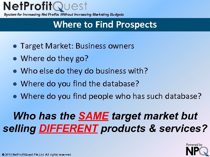 System for Increasing Net Profits Without Increasing Marketing Budgets Where to Find Prospects l