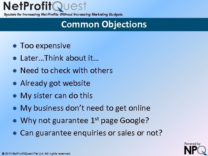 System for Increasing Net Profits Without Increasing Marketing Budgets Common Objections l l l