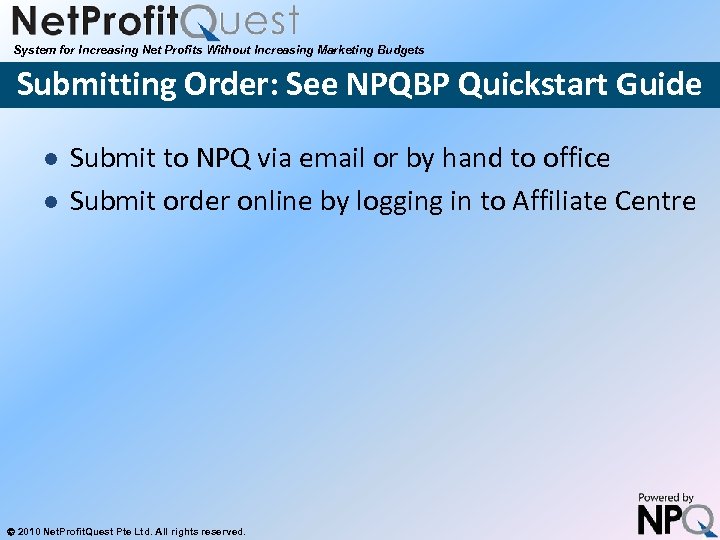 System for Increasing Net Profits Without Increasing Marketing Budgets Submitting Order: See NPQBP Quickstart