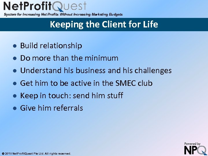 System for Increasing Net Profits Without Increasing Marketing Budgets Keeping the Client for Life