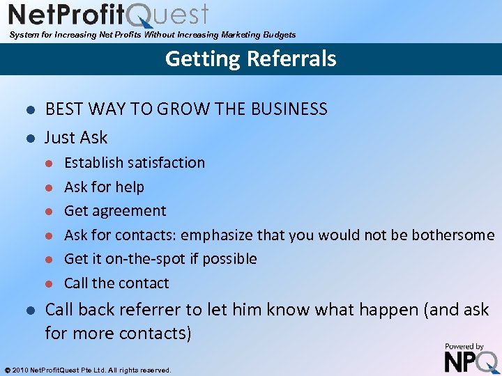 System for Increasing Net Profits Without Increasing Marketing Budgets Getting Referrals l l BEST