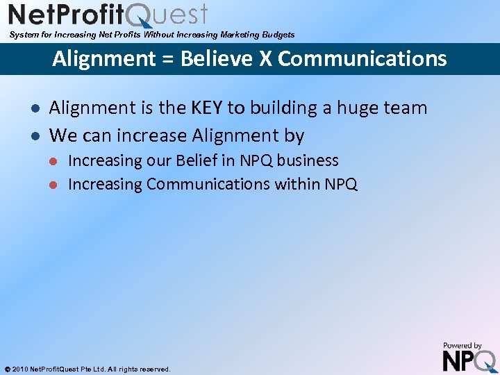 System for Increasing Net Profits Without Increasing Marketing Budgets Alignment = Believe X Communications