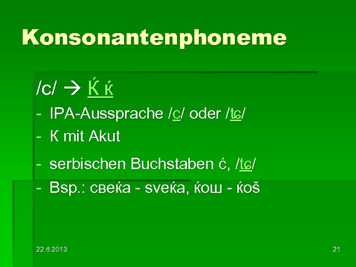 Konsonantenphoneme /c/ Ќ ќ - IPA-Aussprache /c/ oder /ʨ/ - К mit Akut -