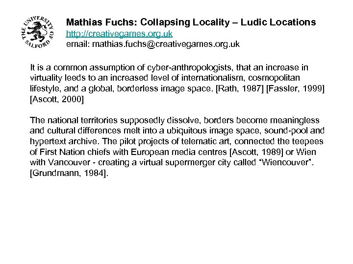 Mathias Fuchs: Collapsing Locality – Ludic Locations http: //creativegames. org. uk email: mathias. fuchs@creativegames.