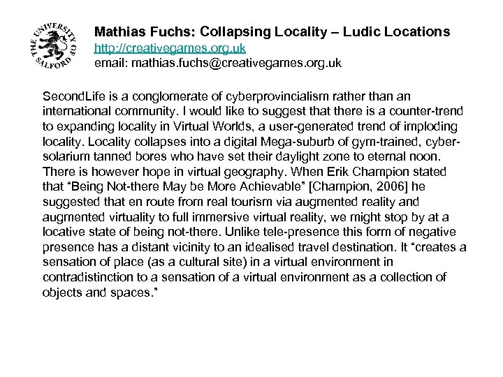 Mathias Fuchs: Collapsing Locality – Ludic Locations http: //creativegames. org. uk email: mathias. fuchs@creativegames.