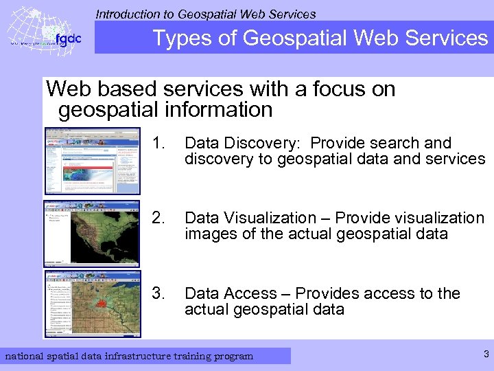 Introduction to Geospatial Web Services Types of Geospatial Web Services Web based services with