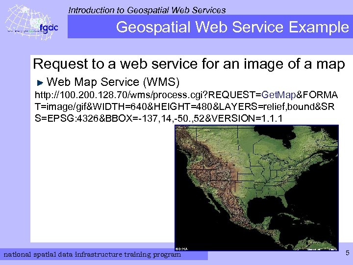 Introduction to Geospatial Web Services Geospatial Web Service Example Request to a web service