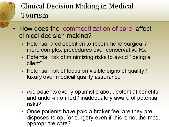 Clinical Decision Making in Medical Tourism • How does the ‘commoditization of care’ affect
