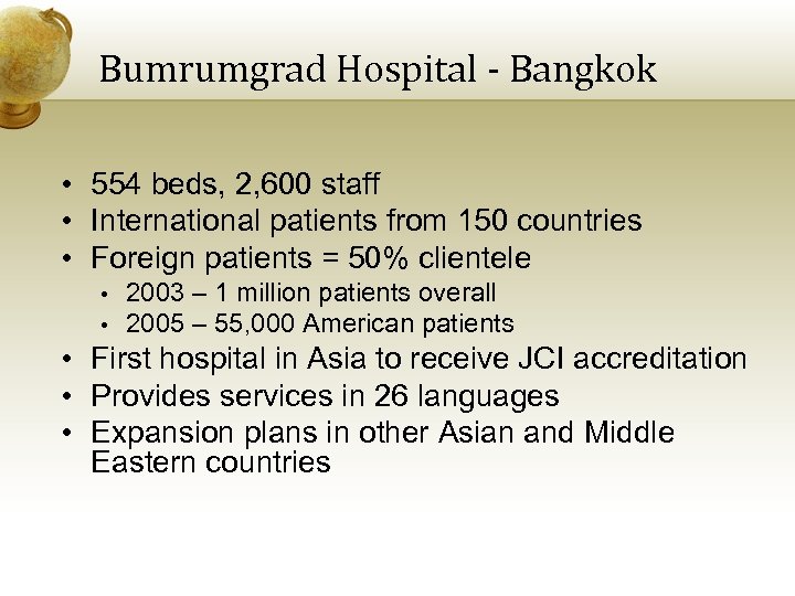 Bumrumgrad Hospital - Bangkok • 554 beds, 2, 600 staff • International patients from