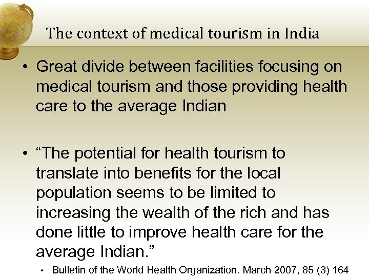 The context of medical tourism in India • Great divide between facilities focusing on