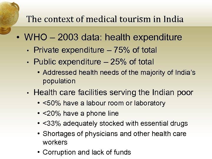 The context of medical tourism in India • WHO – 2003 data: health expenditure