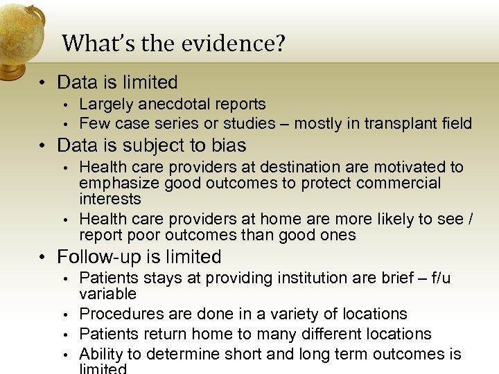 What’s the evidence? • Data is limited • • Largely anecdotal reports Few case