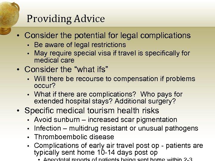 Providing Advice • Consider the potential for legal complications • • Be aware of