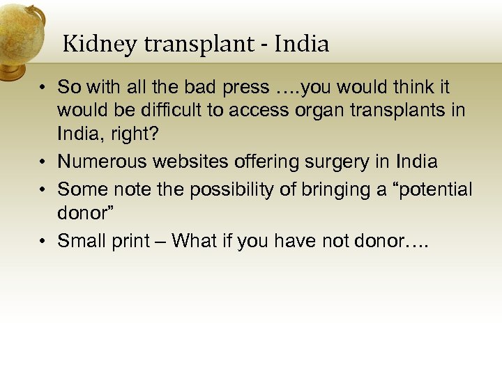 Kidney transplant - India • So with all the bad press …. you would