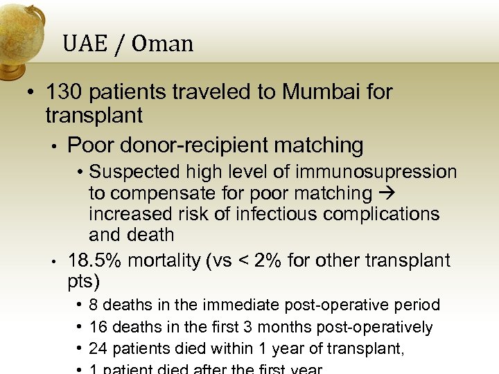 UAE / Oman • 130 patients traveled to Mumbai for transplant • Poor donor-recipient
