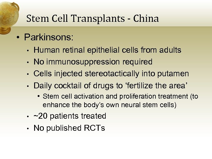 Stem Cell Transplants - China • Parkinsons: • • Human retinal epithelial cells from