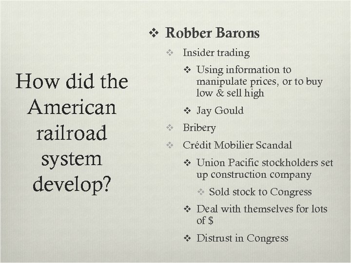 v Robber Barons v Insider trading How did the American railroad system develop? v