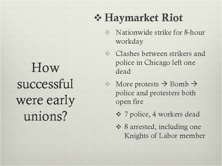 v Haymarket Riot v Nationwide strike for 8 -hour workday v Clashes between strikers