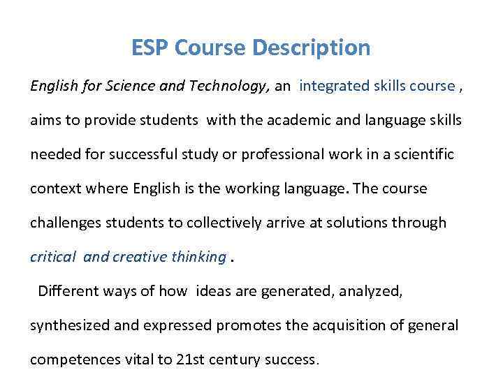 ESP Course Description English for Science and Technology, an integrated skills course , aims