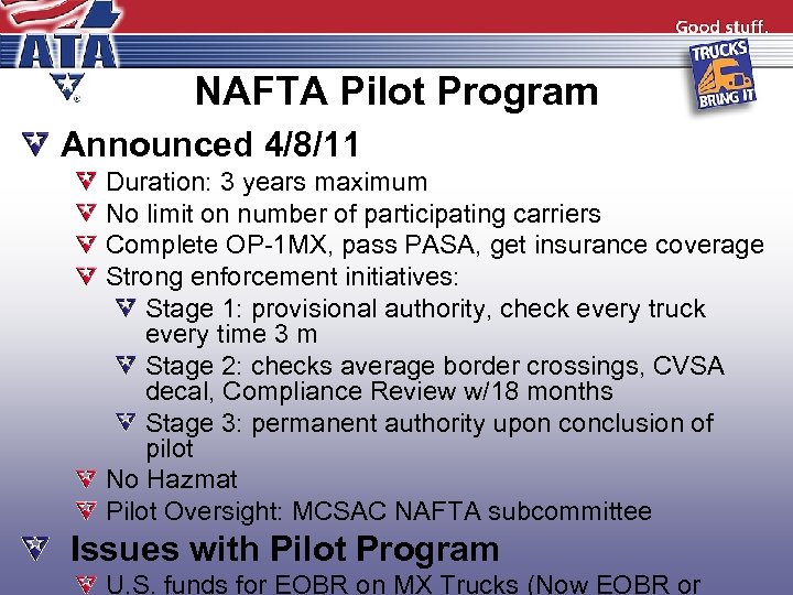 NAFTA Pilot Program Announced 4/8/11 Duration: 3 years maximum No limit on number of