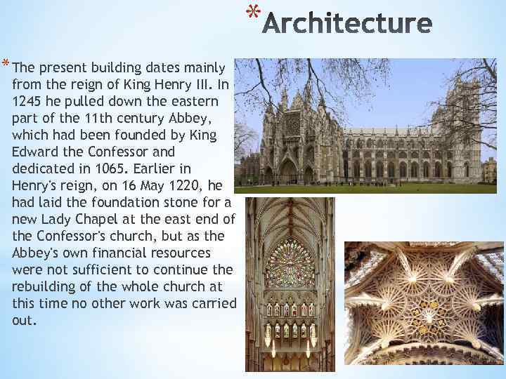 * * The present building dates mainly from the reign of King Henry III.
