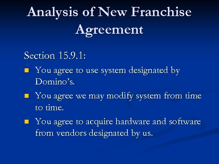 Analysis of New Franchise Agreement Section 15. 9. 1: n n n You agree