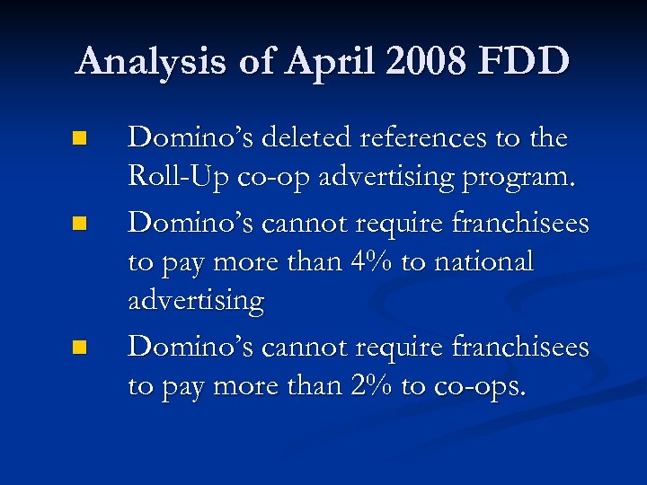 Analysis of April 2008 FDD n n n Domino’s deleted references to the Roll-Up