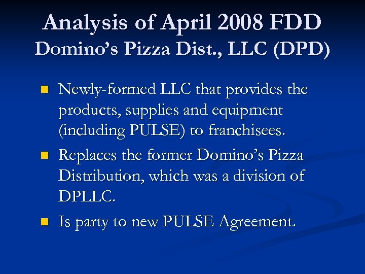 Analysis of April 2008 FDD Domino’s Pizza Dist. , LLC (DPD) n n n