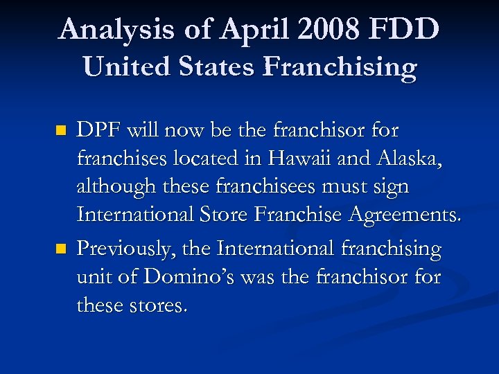Analysis of April 2008 FDD United States Franchising n n DPF will now be