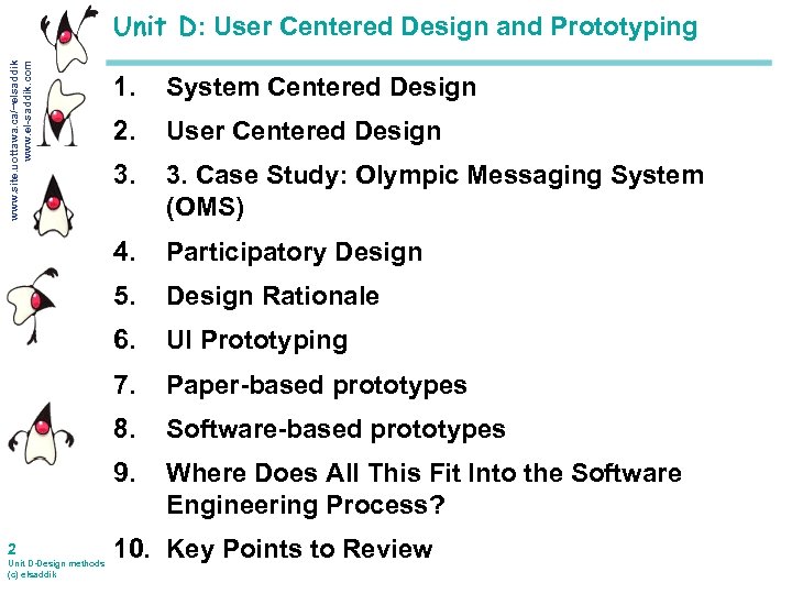 www. site. uottawa. ca/~elsaddik www. el-saddik. com Unit D: User Centered Design and Prototyping