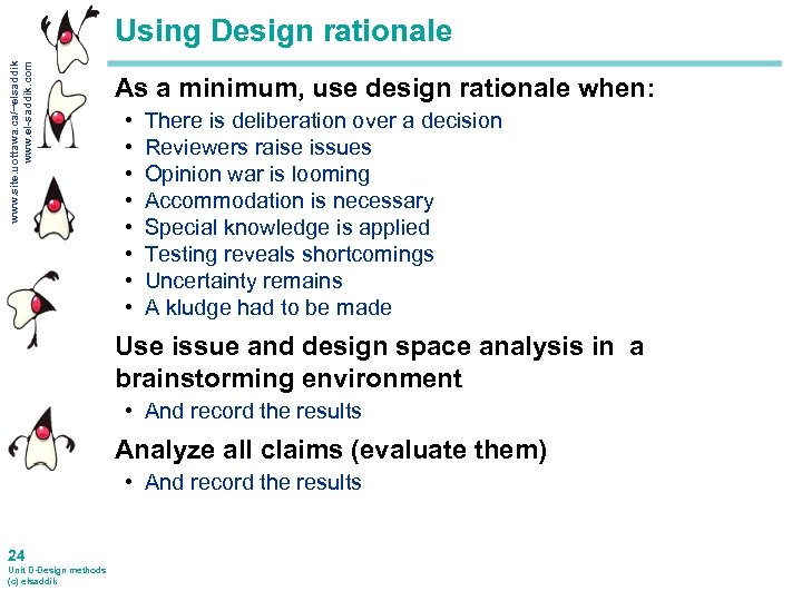 www. site. uottawa. ca/~elsaddik www. el-saddik. com Using Design rationale As a minimum, use