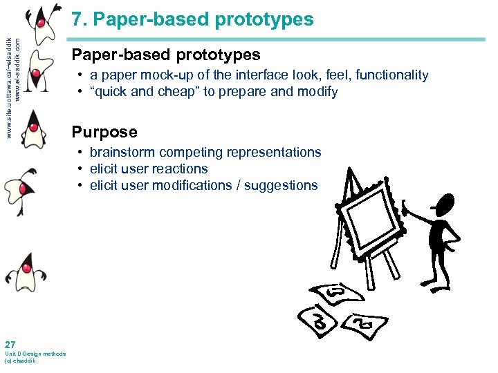 www. site. uottawa. ca/~elsaddik www. el-saddik. com 7. Paper-based prototypes • a paper mock-up