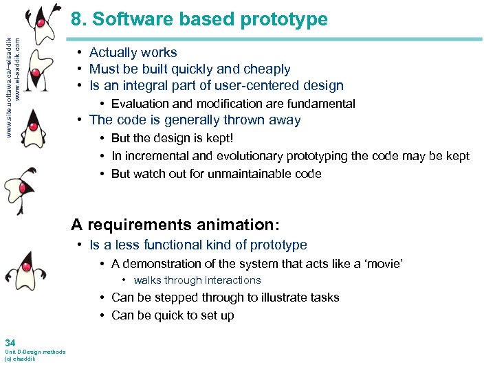 www. site. uottawa. ca/~elsaddik www. el-saddik. com 8. Software based prototype • Actually works