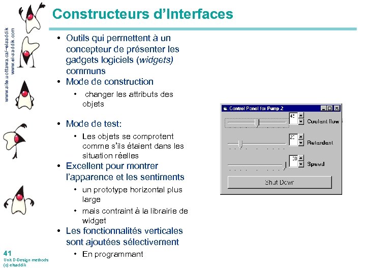 www. site. uottawa. ca/~elsaddik www. el-saddik. com Constructeurs d’Interfaces • Outils qui permettent à