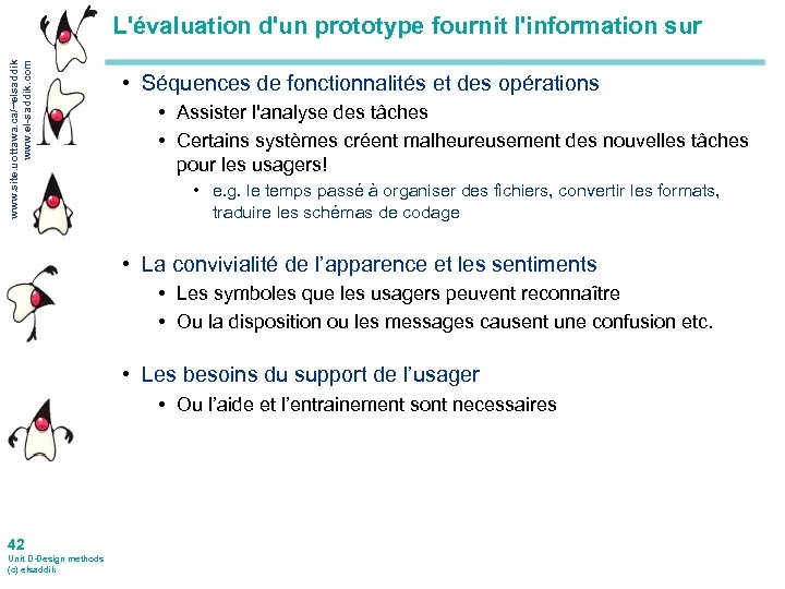 www. site. uottawa. ca/~elsaddik www. el-saddik. com L'évaluation d'un prototype fournit l'information sur •