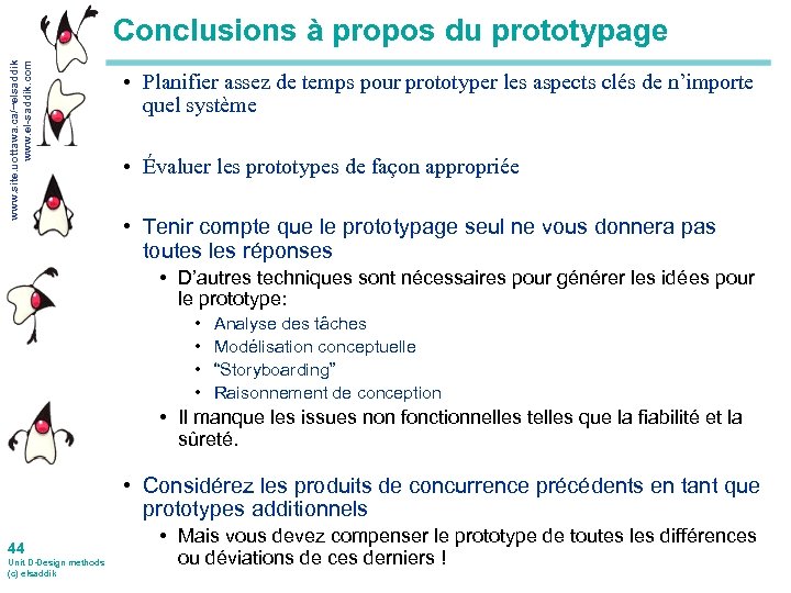 www. site. uottawa. ca/~elsaddik www. el-saddik. com Conclusions à propos du prototypage • Planifier