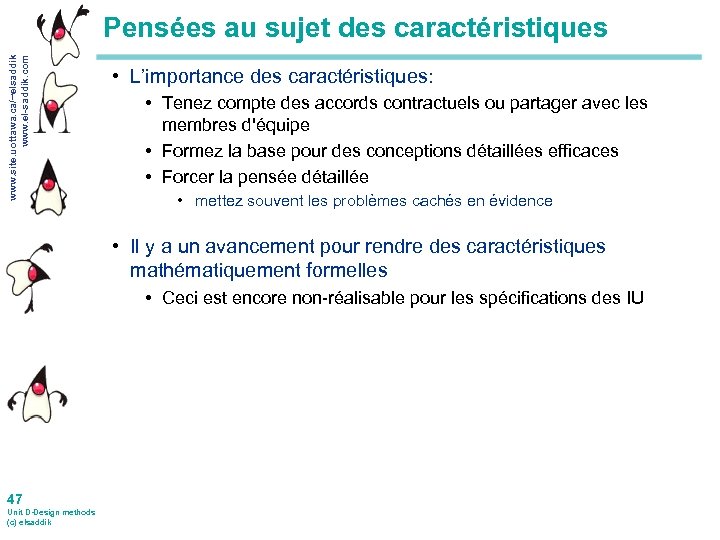 www. site. uottawa. ca/~elsaddik www. el-saddik. com Pensées au sujet des caractéristiques • L’importance