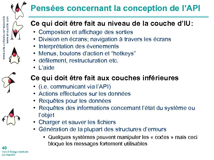 www. site. uottawa. ca/~elsaddik www. el-saddik. com Pensées concernant la conception de l’API Ce