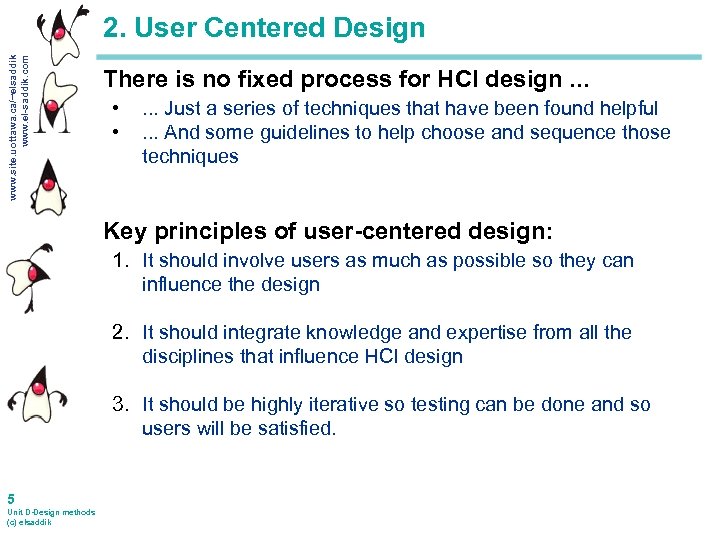 www. site. uottawa. ca/~elsaddik www. el-saddik. com 2. User Centered Design There is no